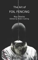 The Art of Foil Fencing