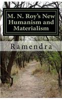 M. N. Roy's New Humanism and Materialism