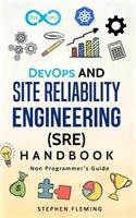 DevOps and Site Reliability Engineering (SRE) Handbook