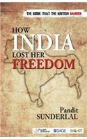 How India Lost Her Freedom