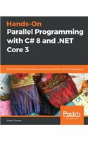 Hands-On Parallel Programming with C# 8 and .NET Core 3