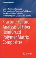 Fracture Failure Analysis of Fiber Reinforced Polymer Matrix Composites