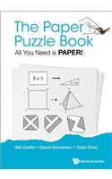 Paper Puzzle Book, The: All You Need Is Paper!