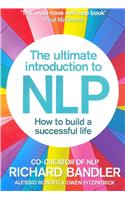 The Ultimate Introduction to Nlp: How to Build a Successful Life