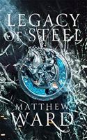 Legacy of Steel: Book Two of the Legacy Trilogy