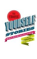 The Choose Yourself Stories