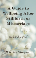 A Guide to Wellbeing After Stillbirth or Miscarriage