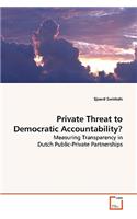 Private Threat to Democratic Accountability?