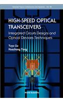 High-Speed Optical Transceivers: Integrated Circuits Designs and Optical Devices Techniques