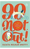 99 Not Out: Your Guide To A Long And Healthy Life