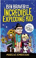 Ben Braver and the Incredible Exploding Kid