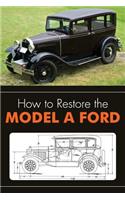 How to Restore the Model A Ford