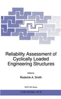 Reliability Assessment of Cyclically Loaded Engineering Structures