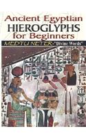 Ancient Egyptian Hieroglyphs for Beginners - Medtu Neter- Divine Words