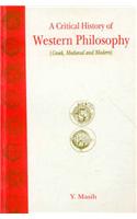 A Critical History of Western Philosophy (Greek, Medieval and Modern)