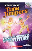 Fast-Forward to the Future: A Branches Book (Time Jumpers #3)