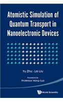 Atomistic Simulation of Quantum Transport in Nanoelectronic Devices