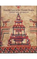 From The Land Of The Thunder Dragon: Textile Arts Of Bhutan