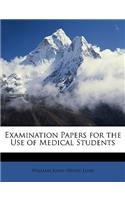 Examination Papers for the Use of Medical Students