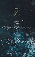 The Mystic Millionaire - Be Aware