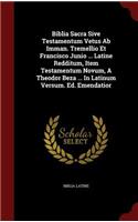 Biblia Sacra Sive Testamentum Vetus AB Imman. Tremellio Et Francisco Junio ... Latine Redditum, Item Testamentum Novum, a Theodor Beza ... in Latinum Versum. Ed. Emendatior