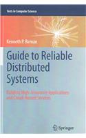 Guide to Reliable Distributed Systems