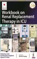 Workbook on Renal Replacement Therapy in ICU (ISCCM)