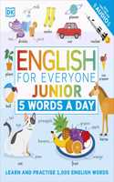 English for Everyone Junior 5 Words a Day: Learn and Practise 1,000 English Words