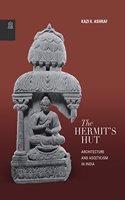 The Hermit's Hut: Architecture and Asceticism in India