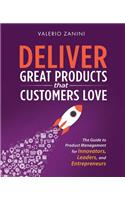 Deliver Great Products That Customers Love