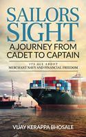 Sailor's Sight_A Journey From Cadet to Captain: It's all about Merchant Navy and Financial Freedom