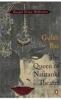 Gulab Bai: The Queen of Nautanki Theatre