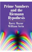 Prime Numbers and the Riemann Hypothesis