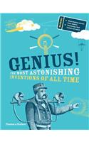 Genius!: The Most Astonishing Inventions of All Time