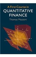 A First Course in Quantitative Finance