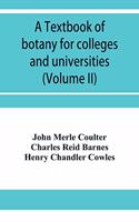 A textbook of botany for colleges and universities (Volume II)