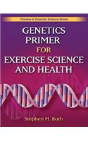 Genetics Primer for Exercise Science and Health