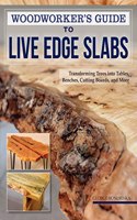 Woodworker's Guide to Live Edge Slabs