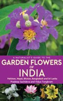 A Naturalist’s Guide to the Garden Flowers of India