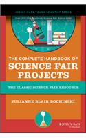 The Complete Handbook of Science Fair Projects