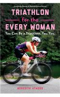 Triathlon for the Every Woman