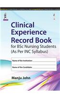 Clinical Experience Record Book For BSc Nursing Students (As Per INC Syllabus)