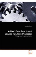 A Workflow Enactment Service for Agile Processes