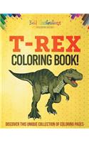 T-Rex Coloring Book! Discover This Unique Collection Of Coloring Pages