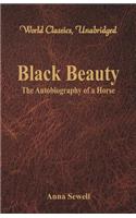 Black Beauty - The Autobiography of a Horse (World Classics, Unabridged)