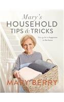 Mary's Household Tips & Tricks: Your Guide to Happiness in the Home