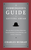 The Curmudgeon's Guide to Getting Ahead