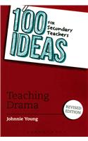 100 Ideas for Secondary Teachers: Teaching Drama