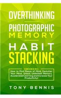 Overthinking, Photographic Memory, Habit Stacking