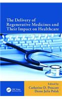 The Delivery of Regenerative Medicines and Their Impact on Healthcare